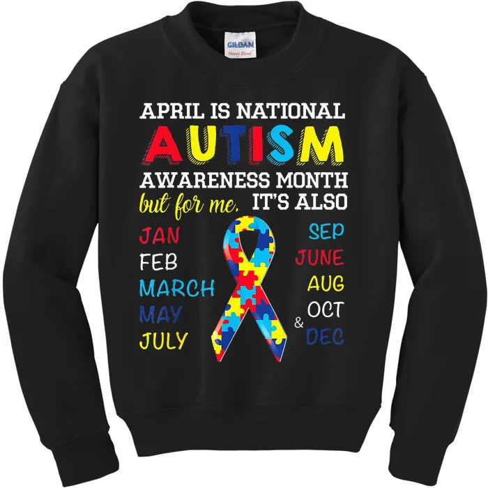 April Is National Autism Awareness Month But For Me Its Also Kids Sweatshirt