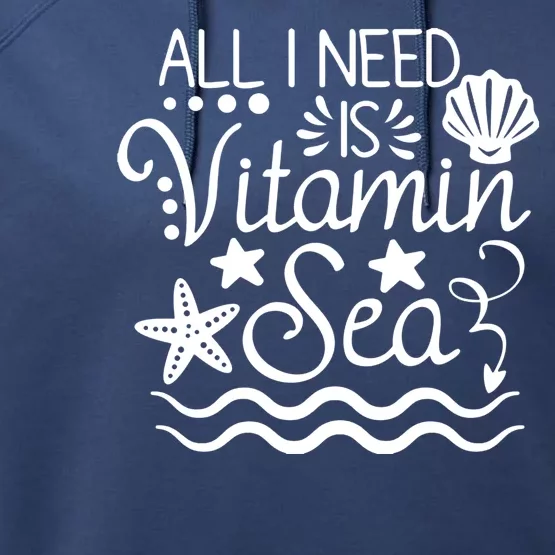 All I Need Is Vitamin Sea Performance Fleece Hoodie