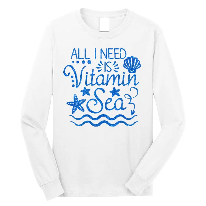 All I Need Is Vitamin Sea Long Sleeve Shirt