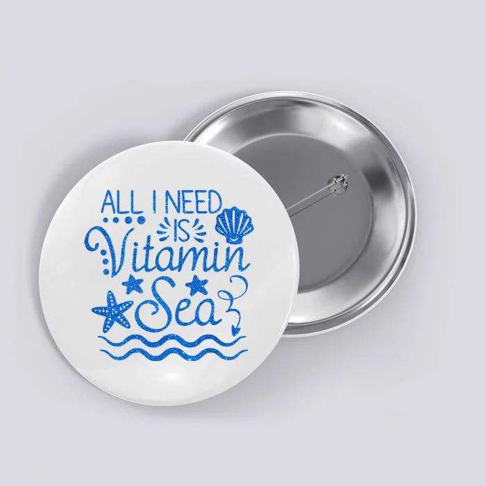 All I Need Is Vitamin Sea Button