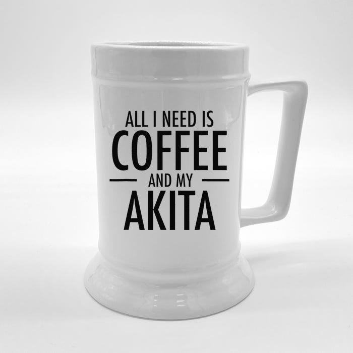 All I Need is Coffee Akitas Dog Cute Akita Mom Gift Front & Back Beer Stein