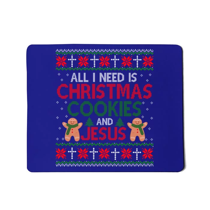 All I Need Is Christmas Cookies And Jesus Ugly Xmas Sweater Cute Gift Mousepad