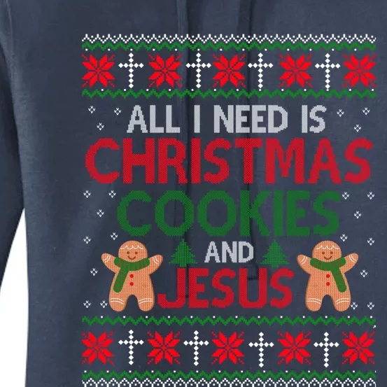 All I Need Is Christmas Cookies And Jesus Ugly Xmas Sweater Cute Gift Women's Pullover Hoodie