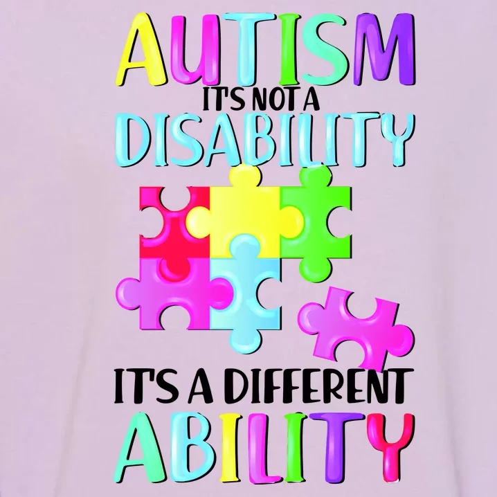 Autism It's Not A Disability It's An Ability Awareness Puzzle Garment-Dyed Sweatshirt