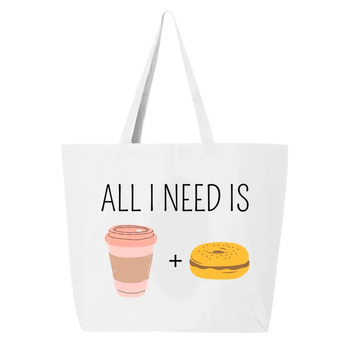 All I Need Is Coffee And Bagels For Coffee Lover Gift 25L Jumbo Tote