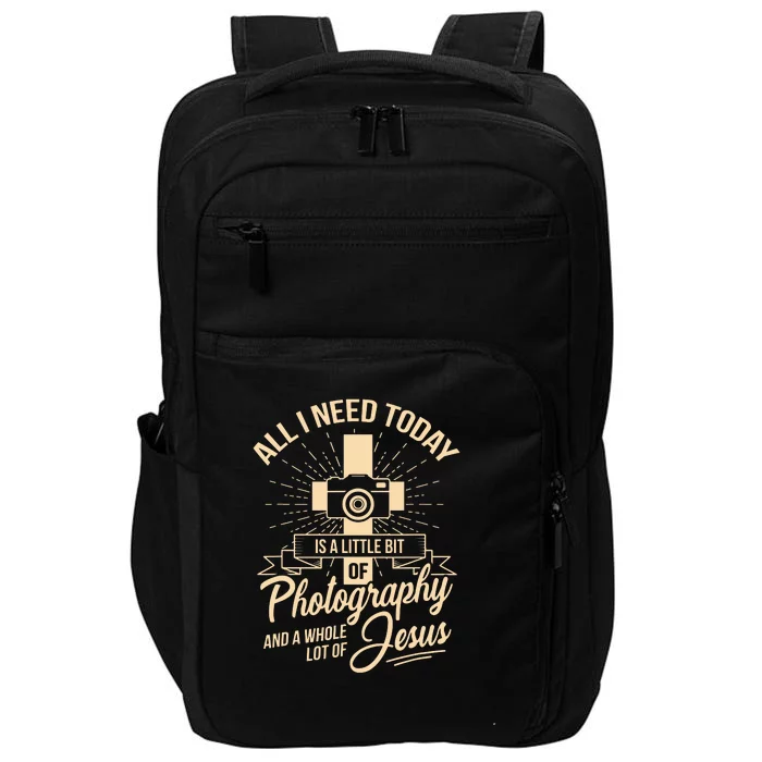 All I Need Is Photography Jesus Camera Photographer Gift Impact Tech Backpack