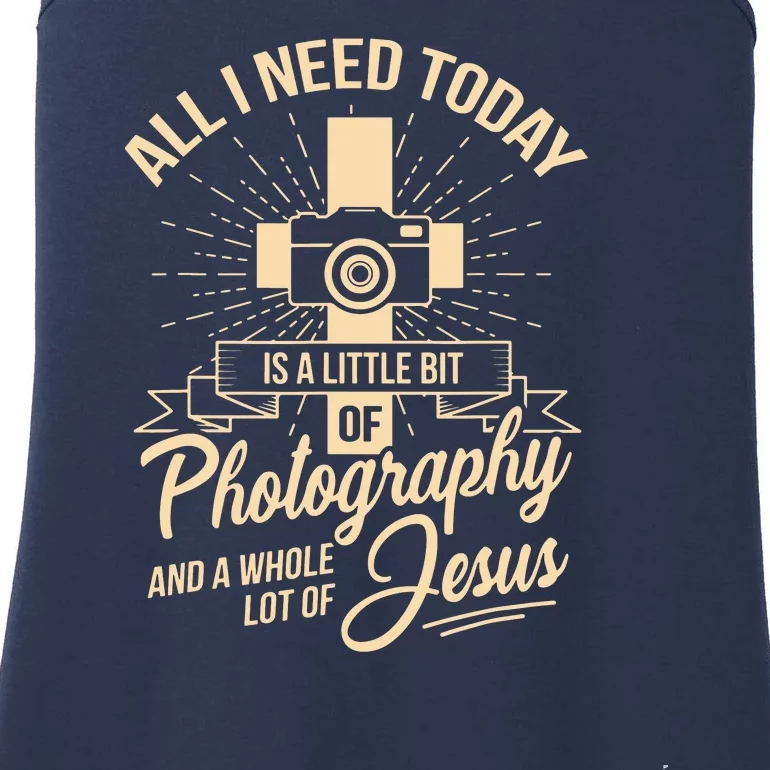 All I Need Is Photography Jesus Camera Photographer Gift Ladies Essential Tank