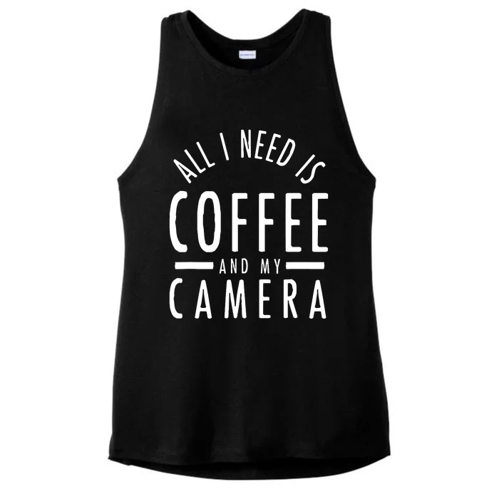 All I Need Is Coffee And My Camera Photography Gift Ladies Tri-Blend Wicking Tank