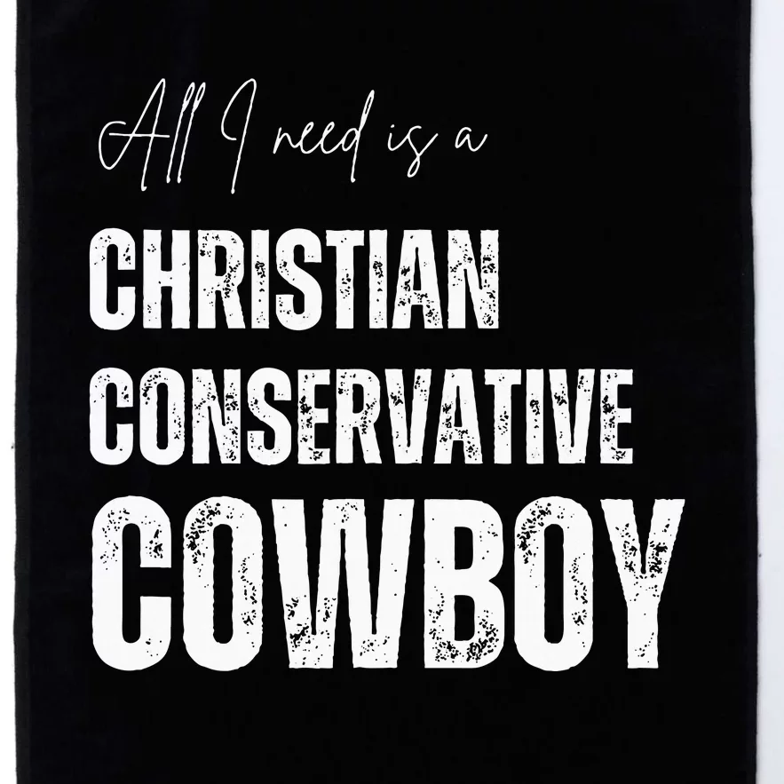 All I Need Is Christian Conservative Cowboy Platinum Collection Golf Towel