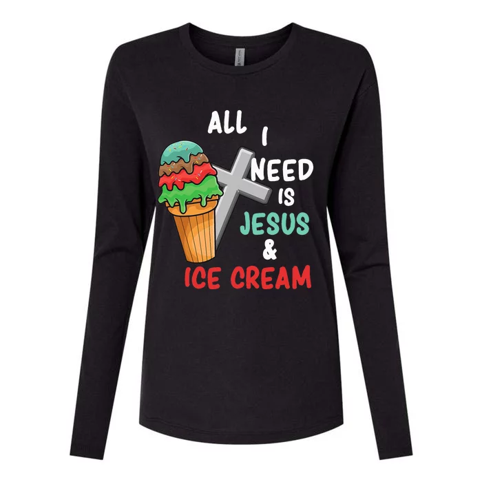 All I Need Is Jesus And Ice Cream Gift Womens Cotton Relaxed Long Sleeve T-Shirt