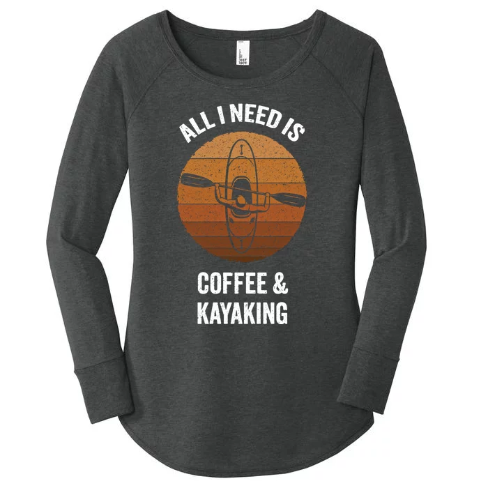 All I Need Is Coffee And Kayaking Vintage Kayak Paddling Gift Women's Perfect Tri Tunic Long Sleeve Shirt