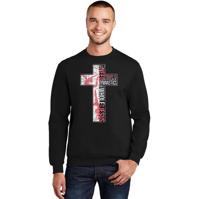 All I Need Is Gymnastics & Jesus Cross Faith Gymnast Sweatshirt