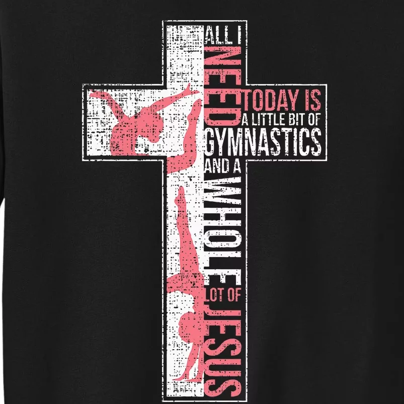 All I Need Is Gymnastics & Jesus Cross Faith Gymnast Sweatshirt