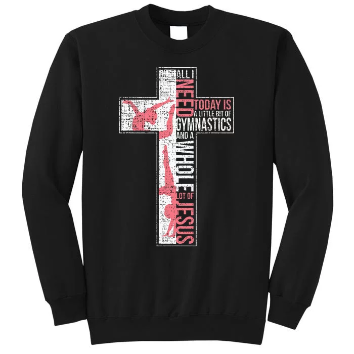 All I Need Is Gymnastics & Jesus Cross Faith Gymnast Sweatshirt