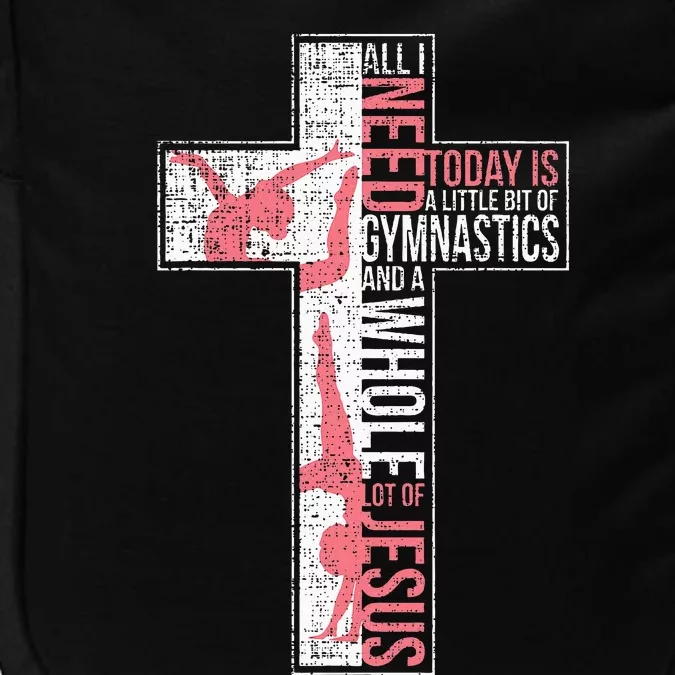 All I Need Is Gymnastics & Jesus Cross Faith Gymnast Impact Tech Backpack