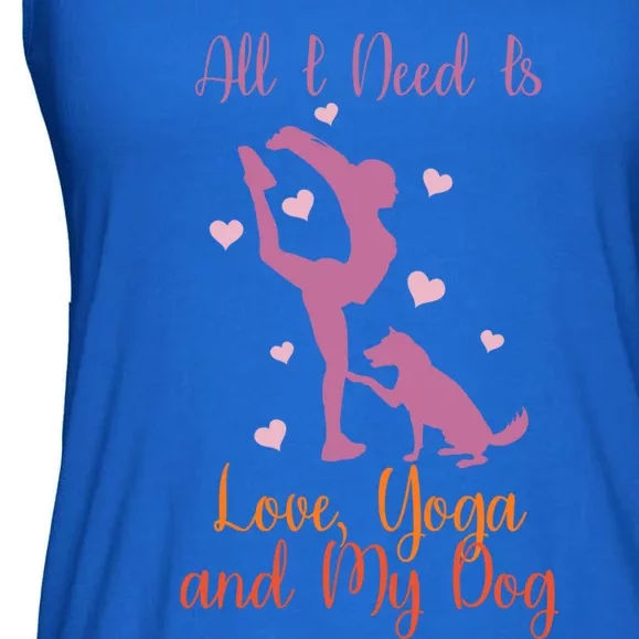 All I Need Is Love And Yoga And A Dog Awesome Yoga Lovers Gift Ladies Essential Flowy Tank