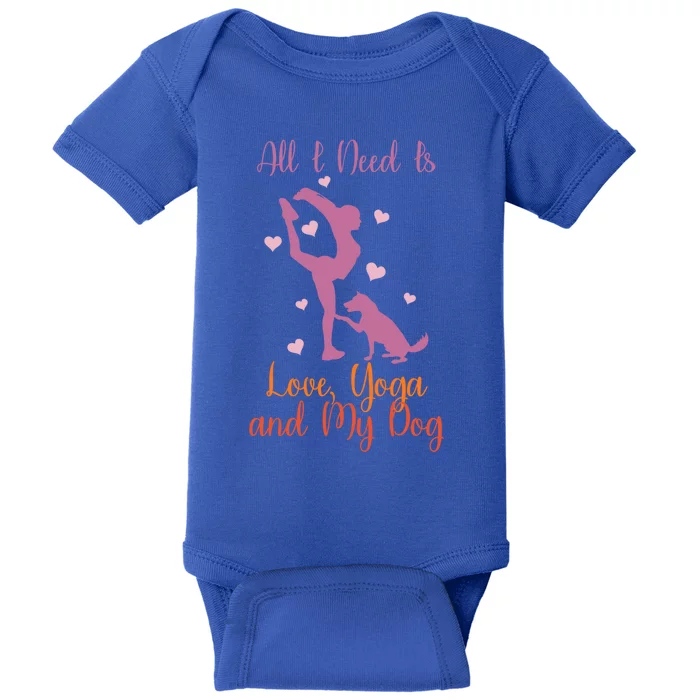 All I Need Is Love And Yoga And A Dog Awesome Yoga Lovers Gift Baby Bodysuit