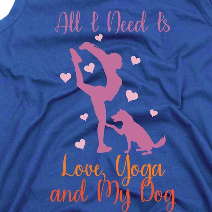 All I Need Is Love And Yoga And A Dog Awesome Yoga Lovers Gift Tank Top