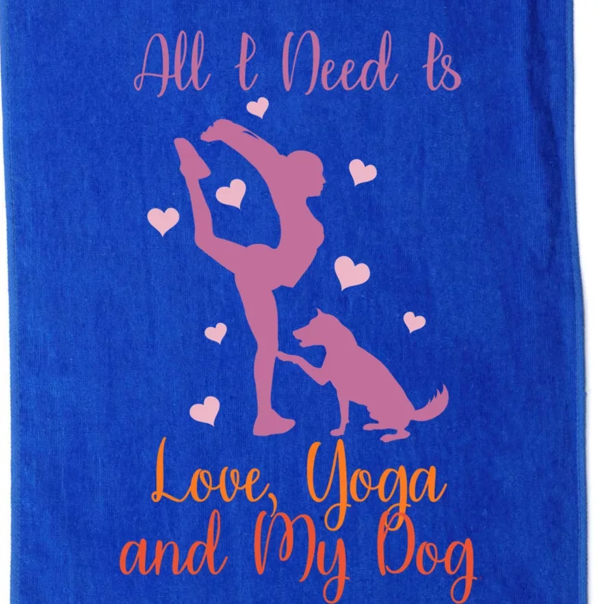 All I Need Is Love And Yoga And A Dog Awesome Yoga Lovers Gift Platinum Collection Golf Towel