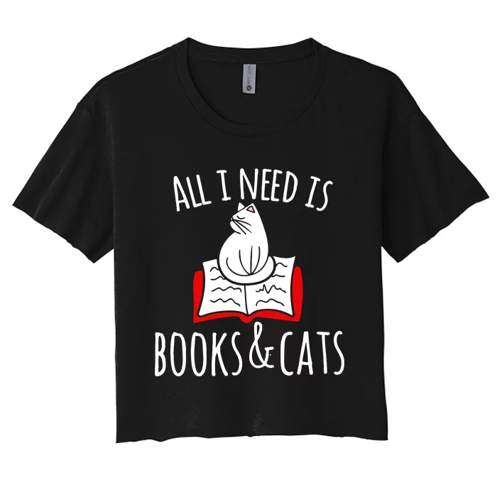 All I Need Is Books & Cats Women's Crop Top Tee