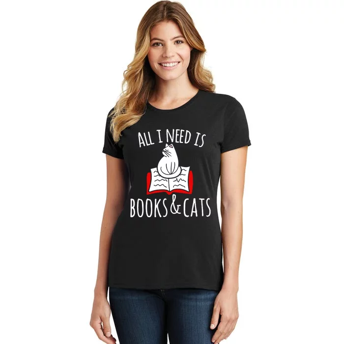 All I Need Is Books & Cats Women's T-Shirt