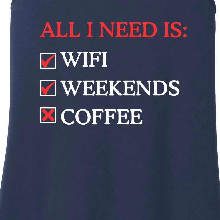 All I Need Is Wifi Weekends Coffee Ladies Essential Tank