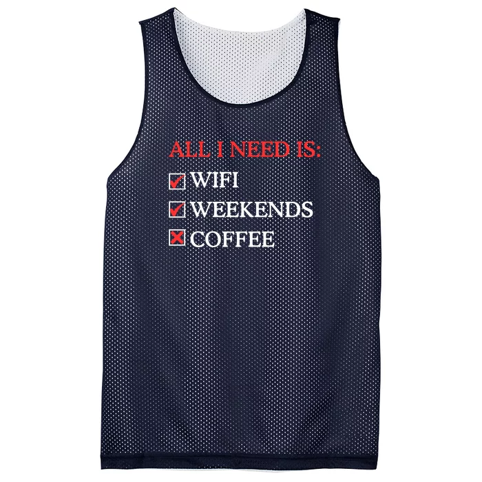 All I Need Is Wifi Weekends Coffee Mesh Reversible Basketball Jersey Tank