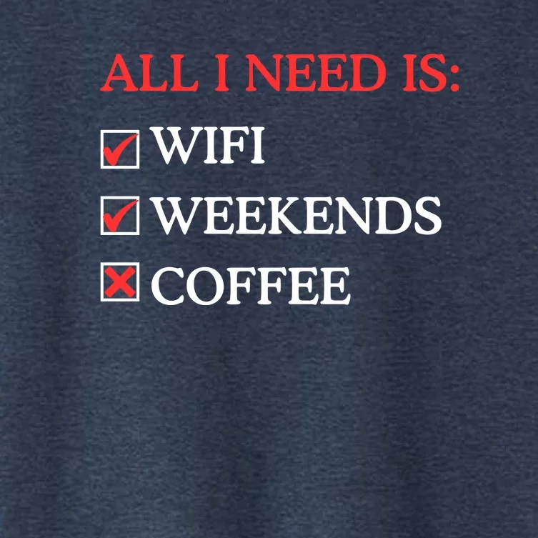 All I Need Is Wifi Weekends Coffee Women's Crop Top Tee