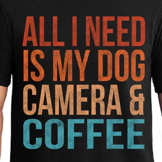 All I Need Is My Dog Coffee And My Camera Photographer Gift Pajama Set