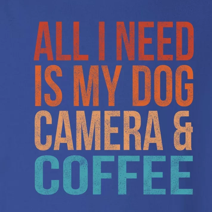 All I Need Is My Dog Coffee And My Camera Photographer Gift Toddler Long Sleeve Shirt