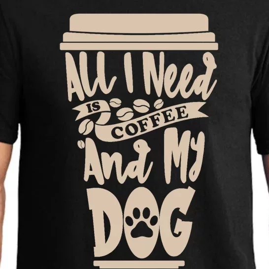 All I Need Is Coffee And My Dog, Funny Dog Owner Pajama Set