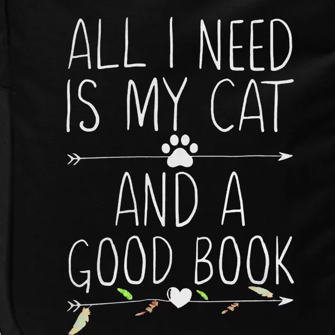 All I Need Is My Cat And A Good Book Impact Tech Backpack