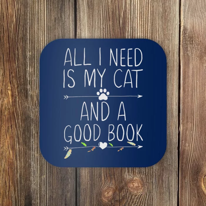 All I Need Is My Cat And A Good Book Coaster