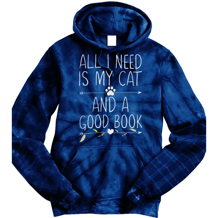 All I Need Is My Cat And A Good Book Tie Dye Hoodie