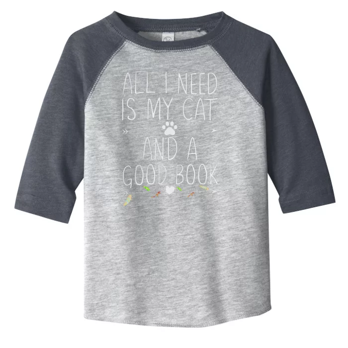 All I Need Is My Cat And A Good Book Toddler Fine Jersey T-Shirt