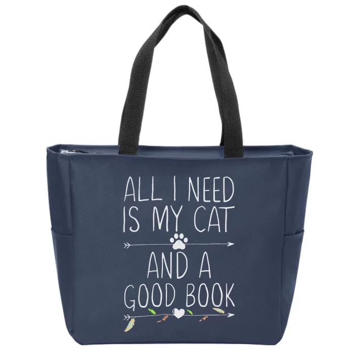 All I Need Is My Cat And A Good Book Zip Tote Bag