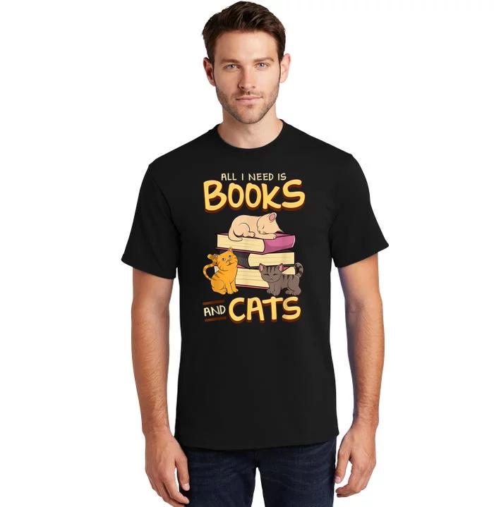 All I Need Is Books And Cats Adorable Book Obsessed Cat Mom Tall T-Shirt