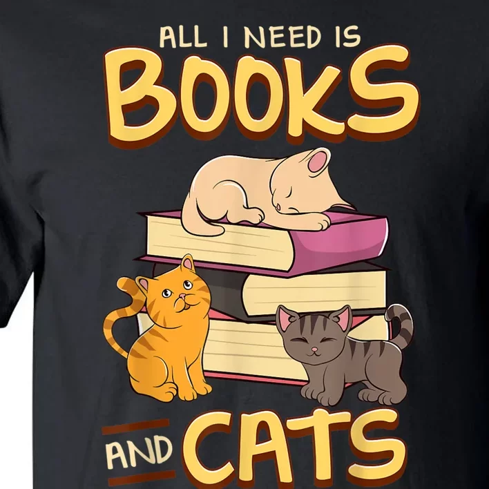 All I Need Is Books And Cats Adorable Book Obsessed Cat Mom Tall T-Shirt