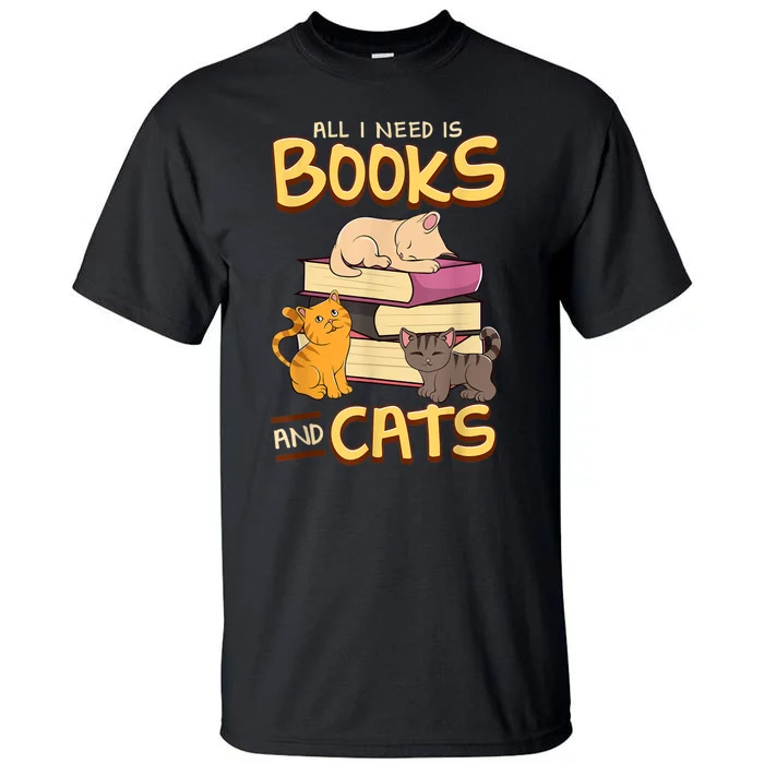 All I Need Is Books And Cats Adorable Book Obsessed Cat Mom Tall T-Shirt