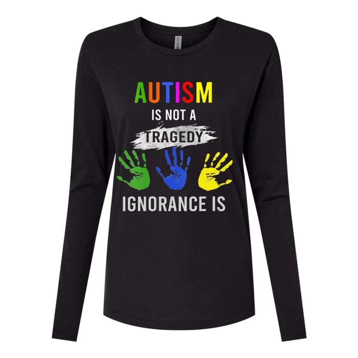 Autism Is Not A Tragedy Ignorance Is Funny Autism Womens Cotton Relaxed Long Sleeve T-Shirt