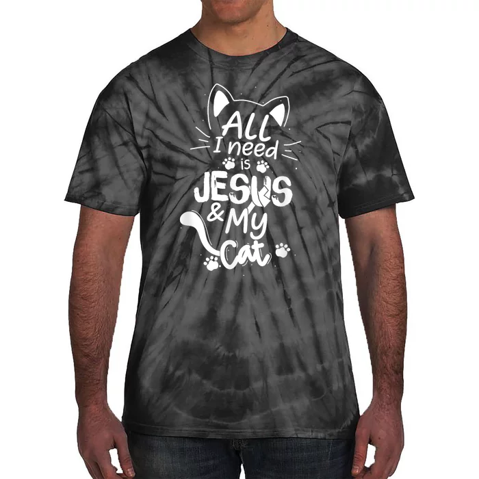 All I Need Is My Cat And Jesus Christian Cat Lover Tie-Dye T-Shirt