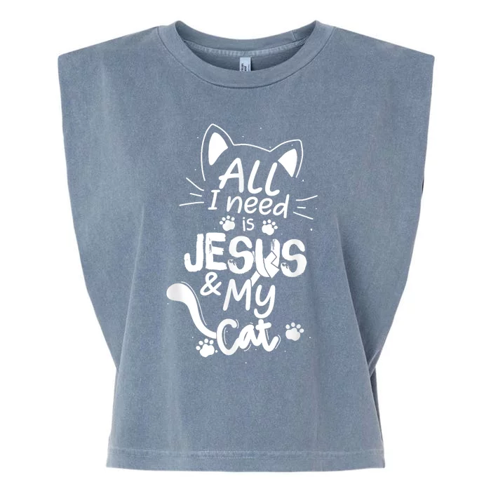 All I Need Is My Cat And Jesus Christian Cat Lover Garment-Dyed Women's Muscle Tee