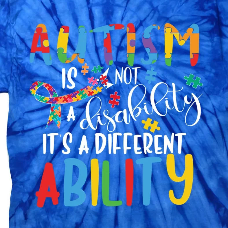 Autism Is Not A Disability It's A Different Ability Support Cute Gift Tie-Dye T-Shirt