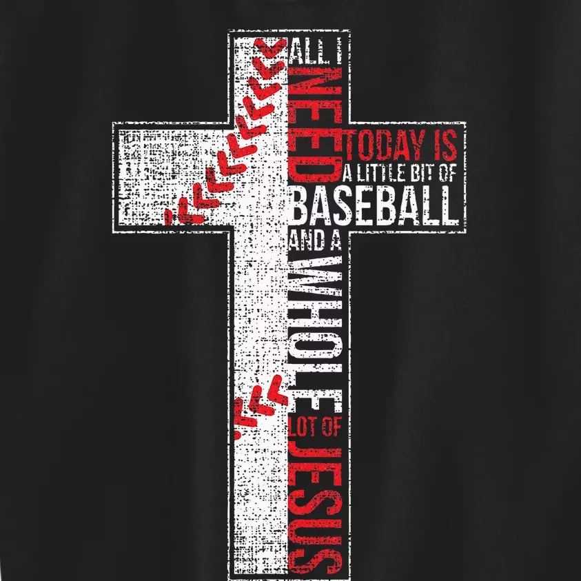 All I Need Is Baseball & Jesus Christian Cross Faith Kids Sweatshirt