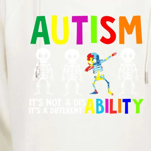 Autism ItS Not Disability ItS A Different Ability Skeleton Gift Womens Funnel Neck Pullover Hood