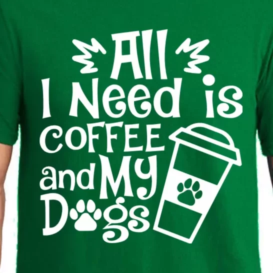 All I Need Is Coffee And My Dogs Funny Dogs Lover Pajama Set