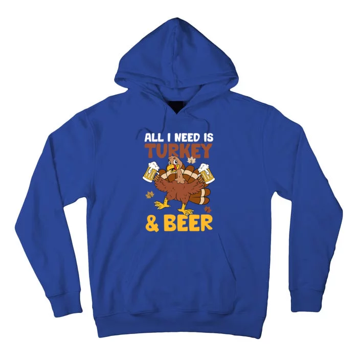 All I Need Is Turkey And Beer Autumn Fall Yall Thanksgiving Gift Tall Hoodie