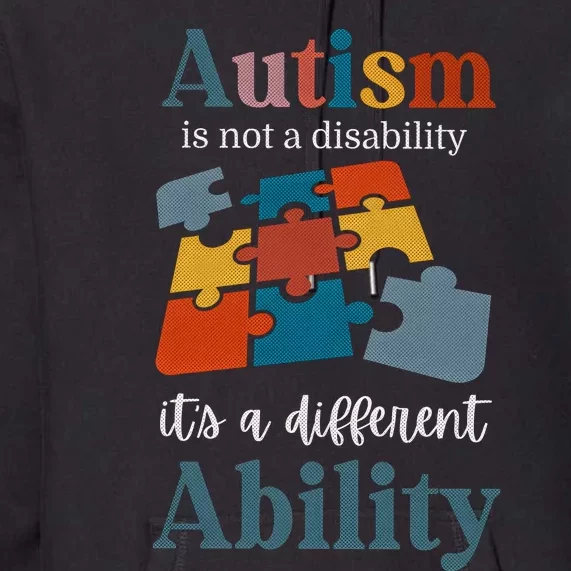 Autism Is Not A Disability Autism Awareness Premium Hoodie