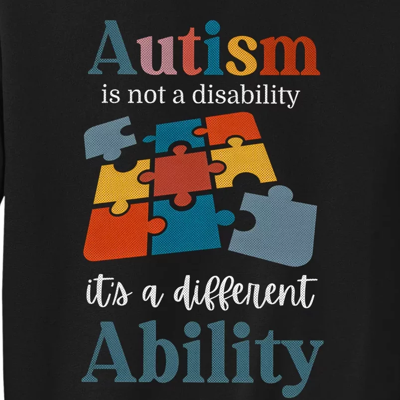 Autism Is Not A Disability Autism Awareness Tall Sweatshirt