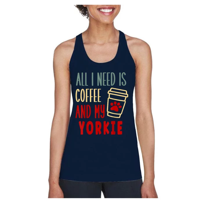 ALL I NEED IS COFFEE AND MY YORKIE Women's Racerback Tank